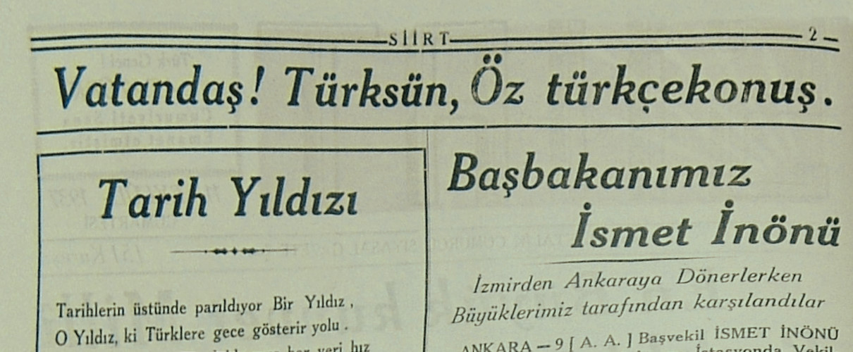 » 'Türk olduğunu unutma!': 1937 tarihli Siirt gazetesinin 'Türkçe konuşma baskısı'nda vatandaşa Türk olduğu hatırlatılıyor, bu nedenle de Öz Türkçe konuşması öğütleniyordu.